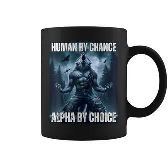 Human By Chance Alpha By Choice Alpha Wolf Coffee Mug - Thegiftio UK