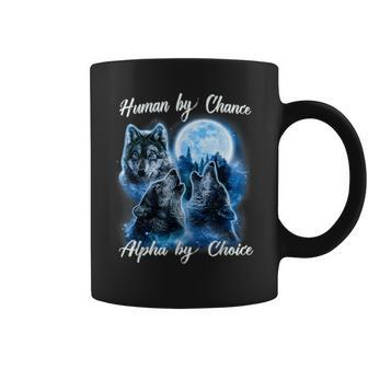 Human By Chance Alpha By Choice For And Women Coffee Mug - Monsterry CA