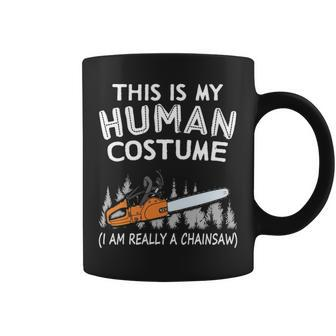 This Is My Human Costume I Am Really A Chainsaw Coffee Mug | Mazezy