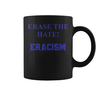 Human Rights Erase The Hate Eracism Coffee Mug - Monsterry UK