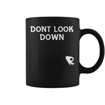 Humorous Don't Look Down Friendship Coffee Mug - Monsterry