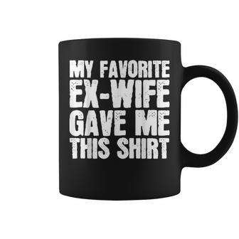 Humorous My Favorite Ex-Wife Gave This Pun Coffee Mug - Monsterry