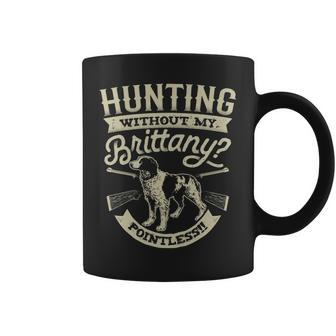 Hunting Without My Brittany Pointless Vintage Dog Coffee Mug | Mazezy