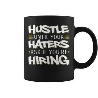 Hustle Until Haters Ask Hiring Entrepreneur Christmas Coffee Mug - Monsterry CA
