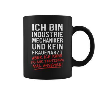 Ich Bin Industriemechaniker Und Kein Frauenarzt Schlosser Tassen - Seseable