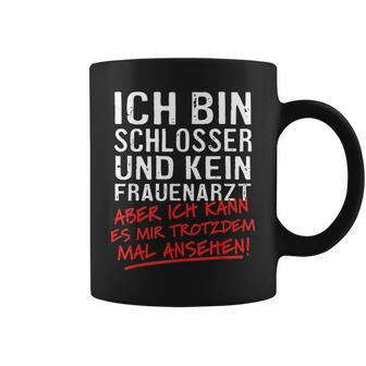 Ich Bin Schlosser Und Kein Frauenarzt Tassen - Seseable