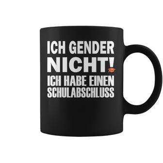 Ich Gender Nicht Ich Habe Einen Schulabschluss Black Tassen - Seseable