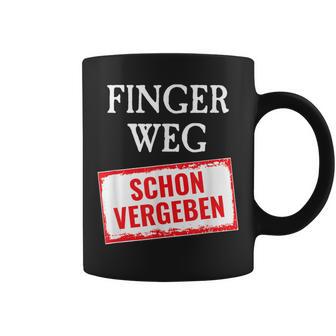 Ich Habe Eine Freundin Freund Finger Weg Schon Vergeben S Tassen - Seseable