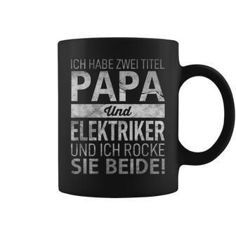 Ich Habe Zwei Titel Papa & Elektriker Dadatertag Geschenk Tassen - Geschenkecke