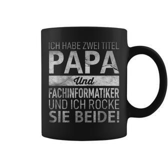 Ich Habe Zwei Titel Papa & Fachinformatiker Geschenk Tassen - Geschenkecke