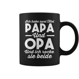 Ich Habe Zwei Titel Papa Und Opa Idea Saying S Tassen - Geschenkecke