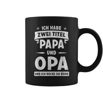 Ich Habe Zwei Titel Papa Und Opa Und Ich Rocke Sie Beide Tassen - Geschenkecke