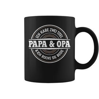 Ich Habe Zwei Titel Papa Und Opaater Großvateratertag Tassen - Geschenkecke