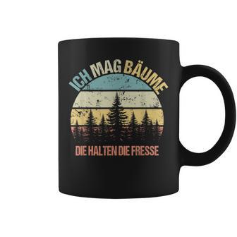 'Ich Mag Bäume Die Halten Die Fresse Sayings Nature Tassen - Geschenkecke