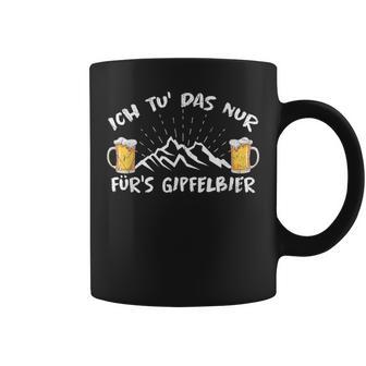 Ich Tu Das Nur Fürs Gipfelbier Hiking Beer Berg Bergsteiger Tassen - Geschenkecke