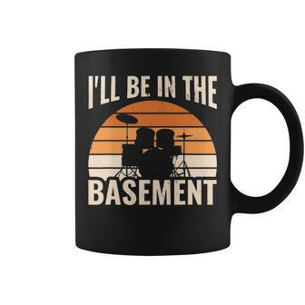 I'll Be In The Basement Drum Set Drumming Drummer Coffee Mug | Mazezy
