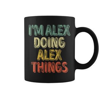 I'm Alex Doing Alex Things Personalized First Name Coffee Mug - Seseable