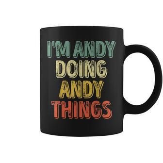 I'm Andy Doing Andy Things Personalized First Name Coffee Mug - Seseable