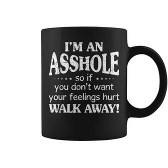 I'm An Asshole So If You Don't Want Your Feelings Hurt Walk Coffee Mug - Monsterry AU