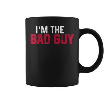 I'm The Bad Guy Sarcastic Coffee Mug - Monsterry DE