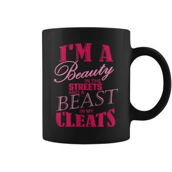 I'm A Beauty In The Streets And Beast In My Cleats Coffee Mug - Monsterry DE