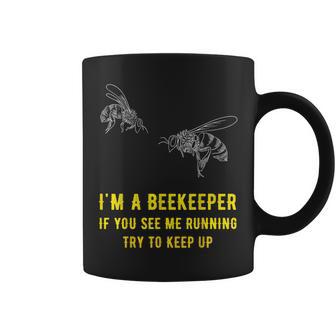 I'm A Beekeeper If You See Me Running Try To Keep Up Coffee Mug - Monsterry DE