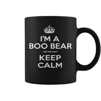 I'm A Boo Bear And We Don't Keep Calm Coffee Mug - Monsterry
