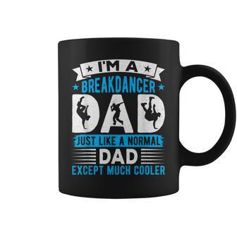 I'm A Breakdancer Dad Break Dancing Hip Hop Dance Lover Papa Coffee Mug - Monsterry
