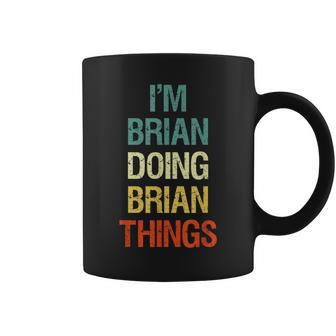 I'm Brian Doing Brian Things Personalized Name Coffee Mug - Seseable