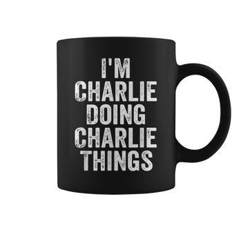I'm Charlie Doing Charlie Things Personalized Name Coffee Mug - Thegiftio UK
