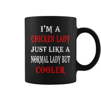 I'm A Chicken Lady Just Like A Normal Lady But Cooler Coffee Mug | Mazezy