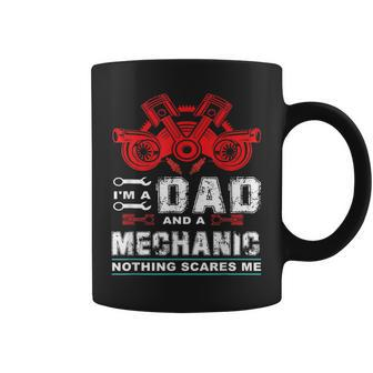 I'm A Dad And Mechanic Nothings Scares Me Coffee Mug | Crazezy UK