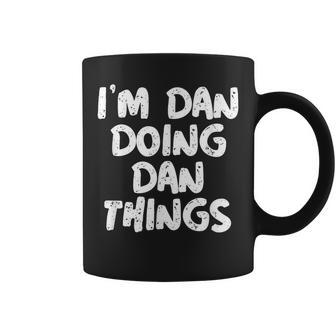 I'm Dan Doing Dan Things Coffee Mug - Seseable