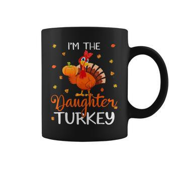 I'm The Daughter Turkey Thanksgiving Turkey Autumn Leaf Coffee Mug - Monsterry