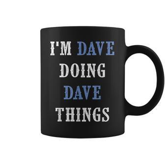 I'm Dave Doing Dave Things Christmas Coffee Mug - Seseable