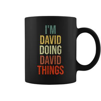 I'm David Doing David Things Personalized First Name Coffee Mug - Seseable
