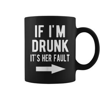 If I'm Drunk It's Her Fault Best Friends Arrow Coffee Mug - Monsterry