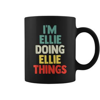 I'm Ellie Doing Ellie Things Personalized Name Coffee Mug - Seseable