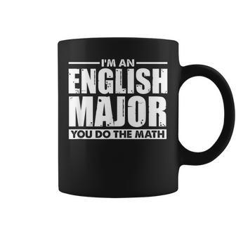 I'm An English Major You Do The Math Coffee Mug - Monsterry