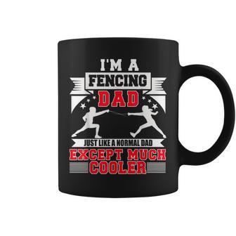 I'm A Fencing Dad Fencer Fan Father's Day Coffee Mug - Monsterry DE