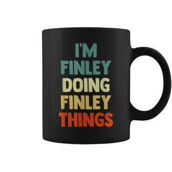 I'm Finley Doing Finley Things Fun Personalized Name Finley Coffee Mug - Seseable