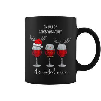 I'm Full Of Christmas Spirit It's Called Wine Christmas Wine Coffee Mug - Seseable
