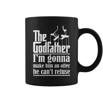 I'm Gonna Make Him An Offer He Can't Refuse Godfather Coffee Mug - Monsterry