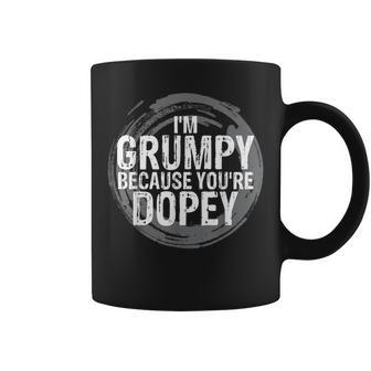 I'm Grumpy Because You're Dopey Emotion S Coffee Mug - Monsterry AU