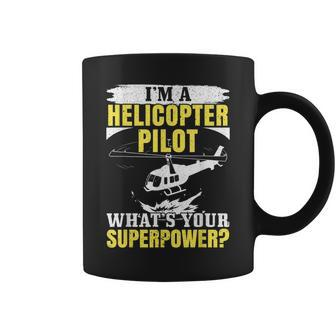 I'm A Helicopter Pilot What's Your Superpower Chopper Coffee Mug - Monsterry