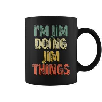 I'm Jim Doing Jim Things Personalized First Name Coffee Mug - Seseable