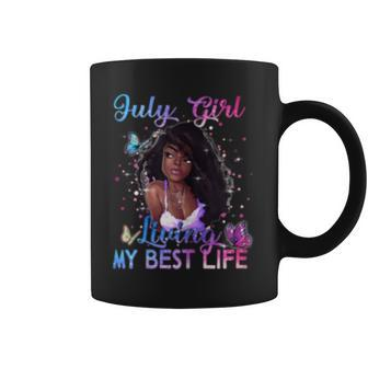 I'm A July Girl I Living My Best Life T Women Coffee Mug | Crazezy CA