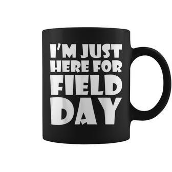 I'm Just Here For Field Day For Graduation 2018 Coffee Mug - Monsterry CA