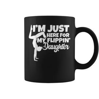 I'm Just Here For My Flippin Daughter Gymnastics Dad Mom Coffee Mug - Monsterry UK