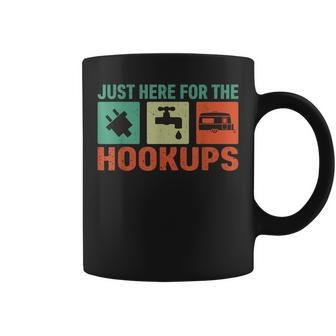 I'm Just Here For The Hookups Camp Rv Camper Camping Coffee Mug - Monsterry